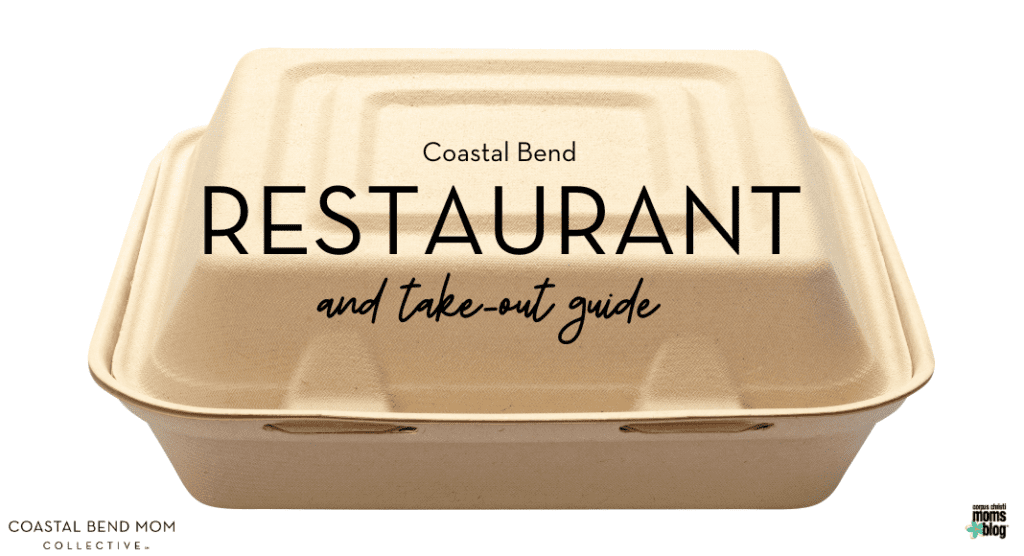 2020 Coastal Bend Restaurant Guide Corpus Christi Moms Blog